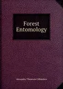 Forest Entomology - Alexander Thomson Gillanders