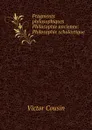 Fragments philosophiques Philosophie ancienne: Philosophie scholastique - Victor Cousin