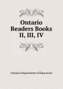 Ontario Readers Books II, III, IV - Ontario Department of Education