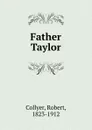 Father Taylor - Robert Collyer