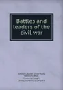 Battles and leaders of the civil war - Robert Underwood Johnson