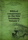 Biblical commentary on the New Testament, Volume 1 - Hermann Olshausen