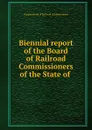 Biennial report of the Board of Railroad Commissioners of the State of . - Oregon Board of Railroad Commissioners