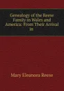 Genealogy of the Reese Family in Wales and America: From Their Arrival in . - Mary Eleanora Reese