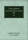The letters of Charles Lamb. 02 - Charles Lamb