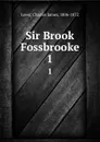 Sir Brook Fossbrooke. 1 - Lever Charles James