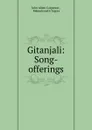 Gitanjali: Song-offerings - John Alden Carpenter