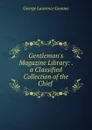 Gentleman.s Magazine Library: . a Classified Collection of the Chief . - George Laurence Gomme