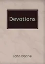Devotions - Джон Донн