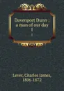 Davenport Dunn : a man of our day. 1 - Lever Charles James