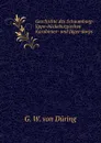 Geschichte des Schaumburg-lippe-buckeburgischen Karabinier- und Jager-korps . - G.W. von Düring