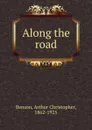 Along the road - Arthur Christopher Benson