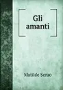 Gli amanti - Serao Matilde