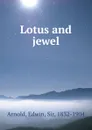Lotus and jewel - Edwin Arnold