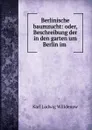 Berlinische baumzucht: oder, Beschreibung der in den garten um Berlin im . - Karl Ludwig Willdenow