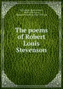 The poems of Robert Louis Stevenson - Robert Louis Stevenson