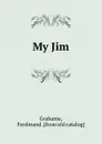 My Jim - Ferdinand Grahame