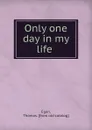 Only one day in my life - Thomas Egan