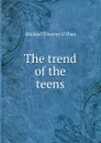 The trend of the teens - Michael Vincent O'Shea