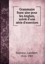 Grammaire francaise pour les Anglais, suivie d.une serie d.exercices - Lambert Sauveur