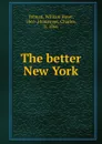 The better New York - William Howe Tolman