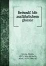 Beowulf. Mit ausfuhrlichem glossar - Moriz Heyne