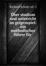 Uber studium und unterricht im geigenspiel: ein methodischer fuhrer fur . - Richard Scholz