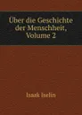 Uber die Geschichte der Menschheit, Volume 2 - Isaak Iselin