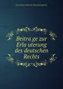 Beitrage zur Erlauterung des deutschen Rechts - Deutschland Deutsches Reich Reichsgericht