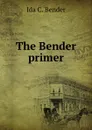 The Bender primer - Ida C. Bender