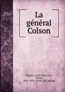 La general Colson - Louis Saint-Cyr Nugues