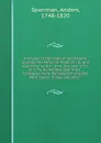 A voyage to the Cape of Good Hope, towards the Antarctic Polar Circle, and round the world: . from the year 1772, to 1776. By Andrew Sparrman, . Translated from the Swedish original. With plates. In two volumes: - Anders Sparrman