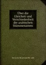 Uber die Gleicheit und Verschiedenheit der arabischen Stammenamen - Abū Jaʻfar Muḥammad Ibn Ḥabib