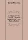 Bedouins: Mary Garden, Debussy, Chopin or the circus. Botticelli, Poe . - James Huneker