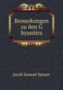 Bemerkungen zu den G   hyasutra - Jacob Samuel Speyer