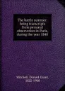 The battle summer: being transcripts from personal observation in Paris, during the year 1848 - Donald Grant Mitchell