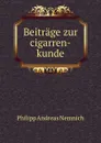 Beitrage zur cigarren-kunde - Philipp Andreas Nemnich