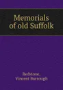 Memorials of old Suffolk - Vincent Burrough Redstone