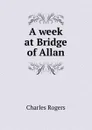 A week at Bridge of Allan - Charles Rogers