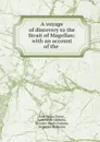 A voyage of discovery to the Strait of Magellan: with an account of the . - José Vargas Ponce