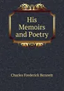 His Memoirs and Poetry - Charles Frederick Bennett