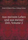 Aus meinem Leben und aus meiner Zeit, Volume 2 - Ernst II Saxe-Coburg-Gotha