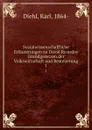 Sozialwissenschaftliche Erlauterungen zu David Ricardos Grundgesetzen der Volkswirtschaft und Besteuerung. 1 - Karl Diehl