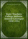 State Teachers College bulletin. Annual Catalogue 1950-1951 - Bloomsburg State Teachers College