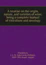 A treatise on the origin, nature, and varieties of wine; being a complete manual of viticulture and oenology - John Louis William Thudichum