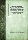 Ontario Sessional Papers, 1873, No.17-84. 5, Pt.3, 2nd Legislature, 2nd Session, No.17-84 - Ontario. Legislative Assembly