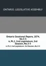 Ontario Sessional Papers, 1874, No.3-5. 6, Pt.2, 2nd Legislature, 3rd Session, No.3-5 - Ontario. Legislative Assembly