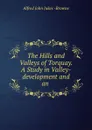 The Hills and Valleys of Torquay. A Study in Valley-development and an . - Alfred John Jukes Browne