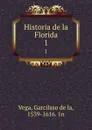 Historia de la Florida. 1 - Garcilaso de la Vega