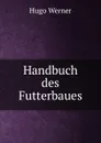 Handbuch des Futterbaues - Hugo Werner